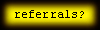 what is referrals, how do I get them?